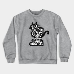 Cat Calligraphy No Business Just Personal Crewneck Sweatshirt
